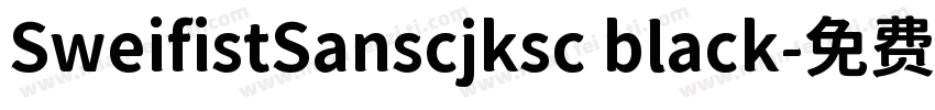 SweifistSanscjksc black字体转换